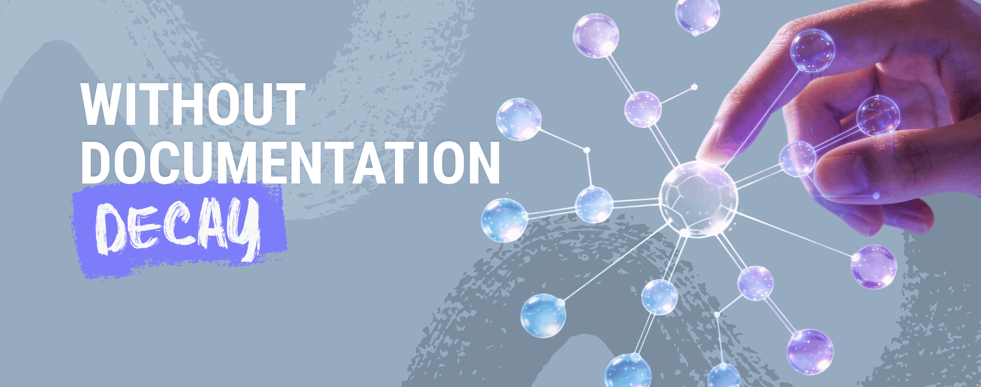 1670x660_Without documentation decay